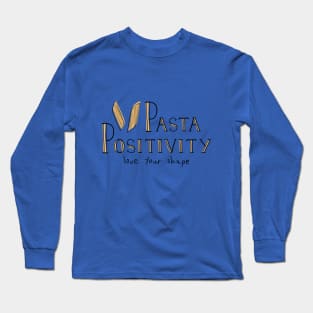 Pasta Positivity - Penne Long Sleeve T-Shirt